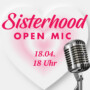 Sisterhood – Open Mic